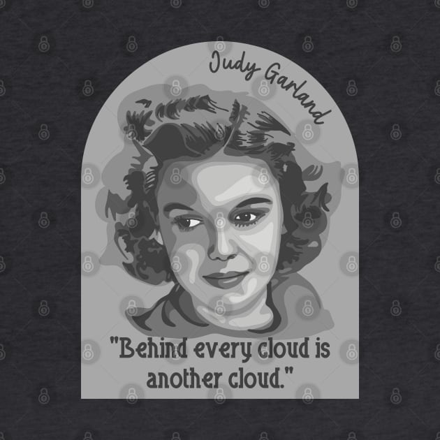 Judy Garland Portrait and Quote by Slightly Unhinged